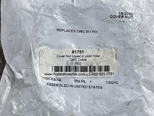 Cargar imagen en el visor de la galería, OMC Cobra 911751 Cover Nut Upper U Joint Yoke 81751 18-3768 COVER NUT Cobra Drives 115 (1994-97), 232 (1987-90), 252 (1986) 2
